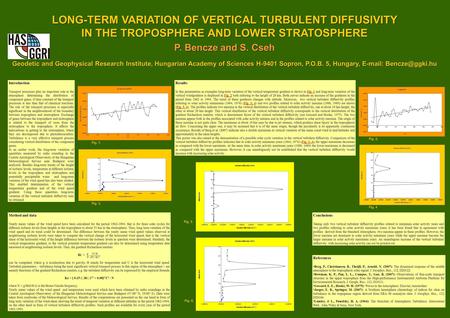LONG-TERM VARIATION OF VERTICAL TURBULENT DIFFUSIVITY IN THE TROPOSPHERE AND LOWER STRATOSPHERE P. Bencze and S. Cseh Geodetic and Geophysical Research.