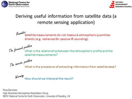 NCAS Atmospheric Measurement Summer School, September 2010 Page 1/12 Deriving useful information from satellite data (a remote sensing application) Satellite.