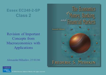 Essex EC248-2-SP Class 2 Revision of Important Concepts from Macroeconomics with Applications Alexander Mihailov, 25/01/06.