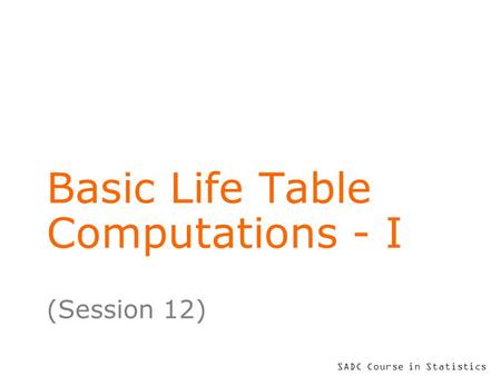 Basic Life Table Computations - I