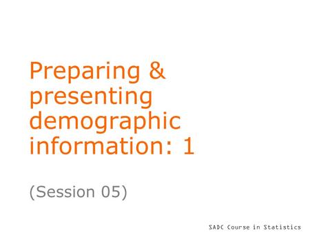 Preparing & presenting demographic information: 1