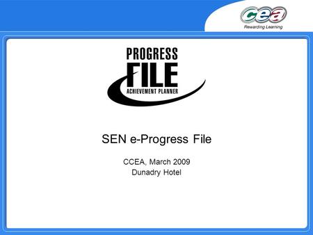 SEN e-Progress File CCEA, March 2009 Dunadry Hotel.