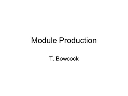 Module Production T. Bowcock. Substrates Twist problem –Further understanding of the warp/weft and layup problem Chirality of the twist –Looks like it.