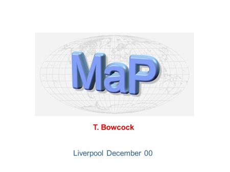 T. Bowcock Liverpool December 00. 22-Nov-00T. Bowcock University of Liverpool Status CDF/GRID.