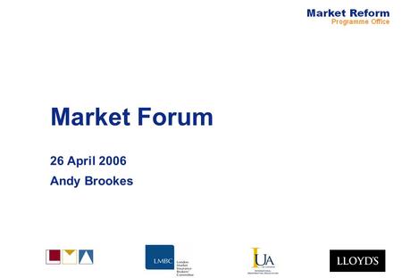 Market Forum 26 April 2006 Andy Brookes. Market Reform Build user-friendly front-end for contract certainty checks (Q1) Avoid regulatory intervention.