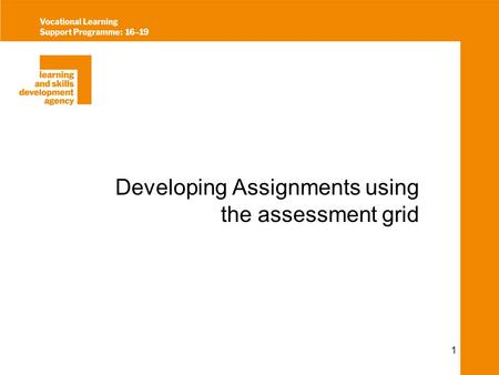 1 Developing Assignments using the assessment grid.