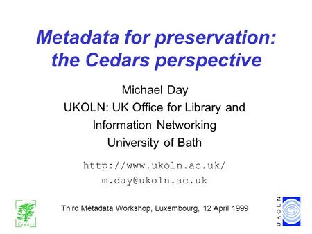 Metadata for preservation: the Cedars perspective