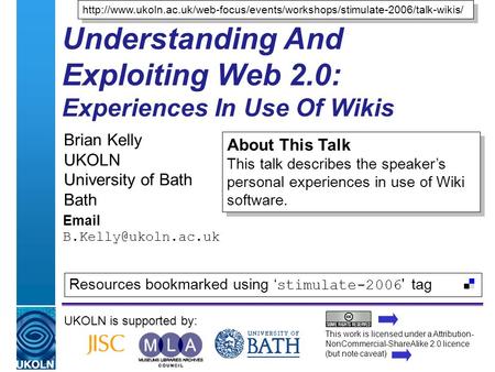 A centre of expertise in digital information managementwww.ukoln.ac.uk Understanding And Exploiting Web 2.0: Experiences In Use Of Wikis Brian Kelly UKOLN.
