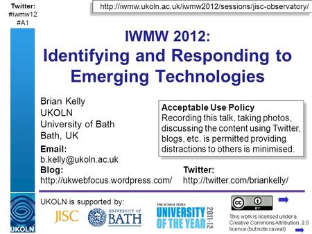 A centre of expertise in digital information managementwww.ukoln.ac.uk  Twitter: #iwmw12 #A1.