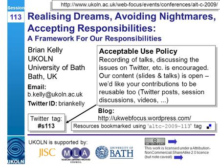 A centre of expertise in digital information managementwww.ukoln.ac.uk Realising Dreams, Avoiding Nightmares, Accepting Responsibilities: A Framework For.