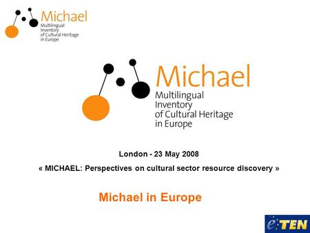 Michael in Europe London - 23 May 2008 « MICHAEL: Perspectives on cultural sector resource discovery »