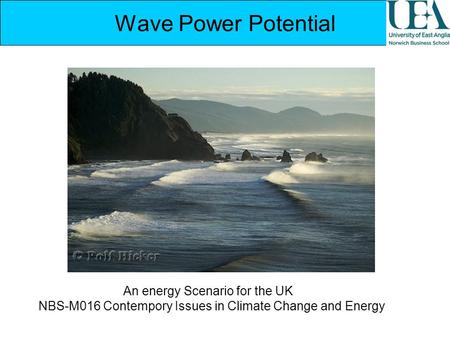 Wave Power Potential An energy Scenario for the UK
