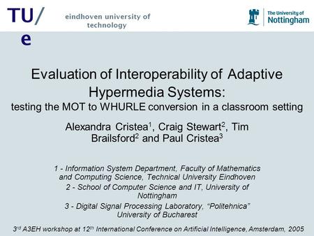 3 rd A3EH workshop at 12 th International Conference on Artificial Intelligence, Amsterdam, 2005 TU/ e eindhoven university of technology Evaluation of.