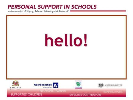 Hello!. Enterprising Personal Support in Schools Terry Ashton Adviser (Guidance & Careers) Aberdeen City Council.