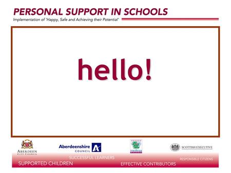 Hello!. personal support and the curriculum Terry Ashton Adviser (Guidance & Careers), Aberdeen City Council.