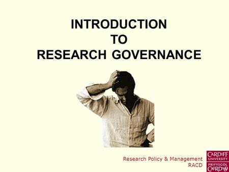 Research Policy & Management RACD INTRODUCTION TO RESEARCH GOVERNANCE.