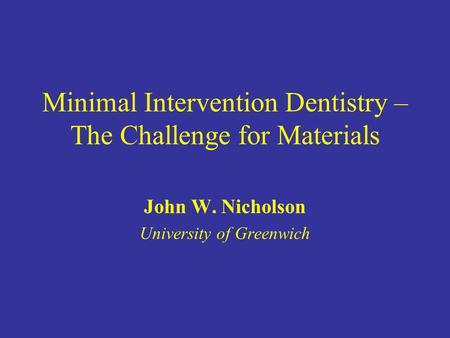 Minimal Intervention Dentistry – The Challenge for Materials