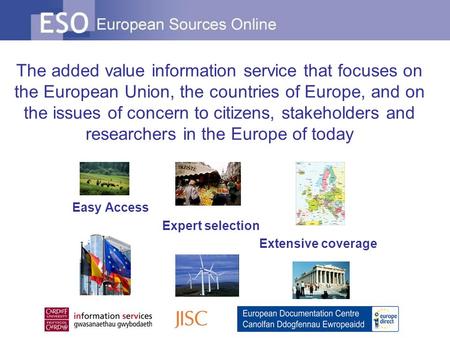 The added value information service that focuses on the European Union, the countries of Europe, and on the issues of concern to citizens, stakeholders.
