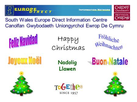 South Wales Europe Direct Information Centre Canolfan Gwybodaeth Uniongyrchol Ewrop De Cymru Happy Christmas Nadolig Llawen.