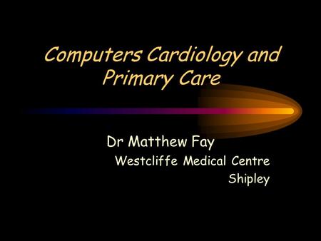 Computers Cardiology and Primary Care