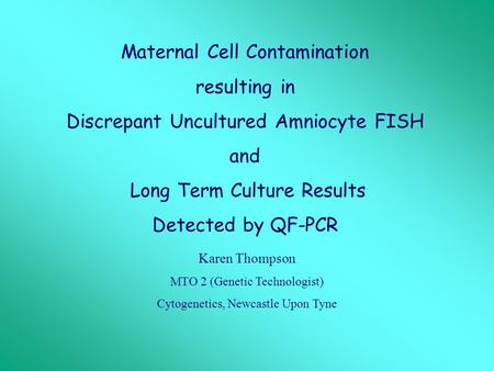 Maternal Cell Contamination resulting in