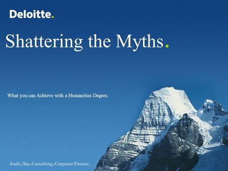 Shattering the Myths. What you can Achieve with a Humanities Degree.