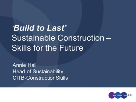 ‘Build to Last’ Sustainable Construction – Skills for the Future