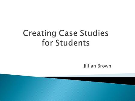 Jillian Brown. Develop realistic, high quality case material for computer forensic investigations Suitably complex primary data Apply theoretical aspects.