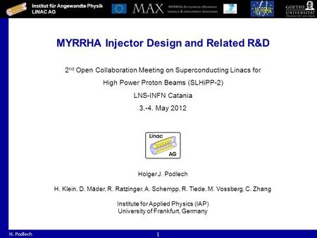 Institut für Angewandte Physik LINAC AG H. Podlech 1 MYRRHA Injector Design and Related R&D 2 nd Open Collaboration Meeting on Superconducting Linacs for.