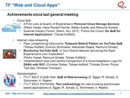 TF Web and Cloud Apps 1 Achievements since last general meeting Cloud QoE A First Look at Quality of Experience in Personal Cloud Storage Services (Pedro.