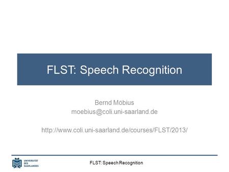 FLST: Speech Recognition Bernd Möbius
