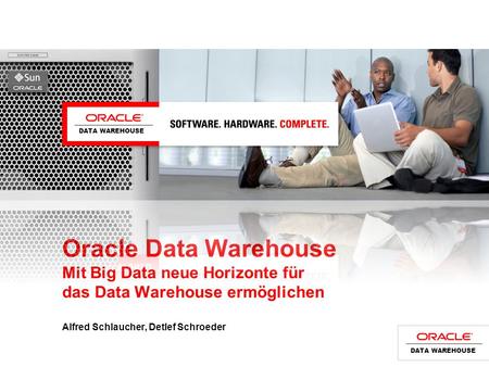Oracle Data Warehouse Mit Big Data neue Horizonte für das Data Warehouse ermöglichen Alfred Schlaucher, Detlef Schroeder DATA WAREHOUSE.