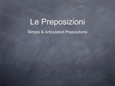 Simple & Articulated Prepositions