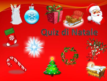 1. Come si dice 'Merry Christmas' in italiano? A. Buon Anno B. Buon amico C. Buon Natale.