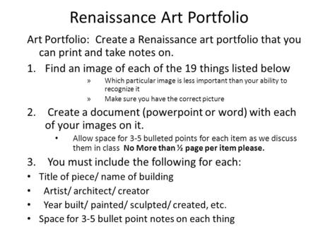 Renaissance Art Portfolio Art Portfolio: Create a Renaissance art portfolio that you can print and take notes on. 1.Find an image of each of the 19 things.