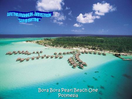 Bora Bora Pearl Beach One Polynesia Phi Phi Island Thailand.