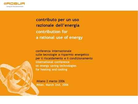Contributo per un uso razionale dellenergia contribution for a rational use of energy conferenza internazionale sulle tecnologie a risparmio energetico.