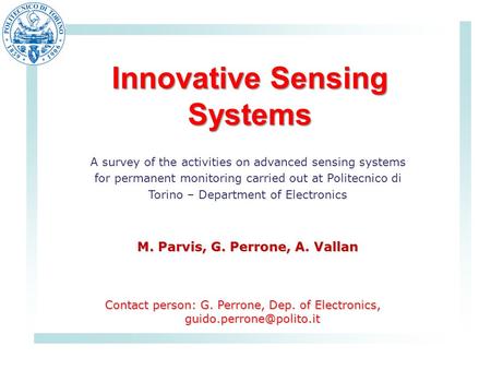 Innovative Sensing Systems A survey of the activities on advanced sensing systems for permanent monitoring carried out at Politecnico di Torino – Department.