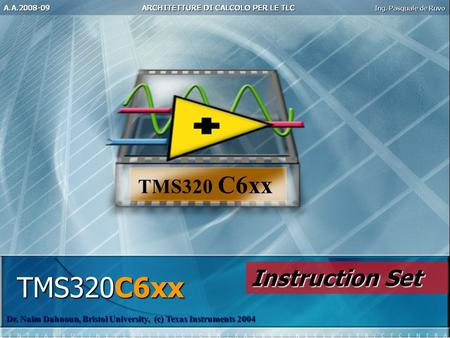 TMS320C6xx Instruction Set TMS320 C6xx