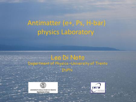 Antimatter (e+, Ps, H-bar) physics Laboratory