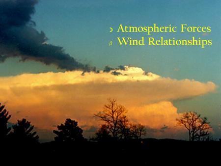Atmospheric Forces Wind Relationships.