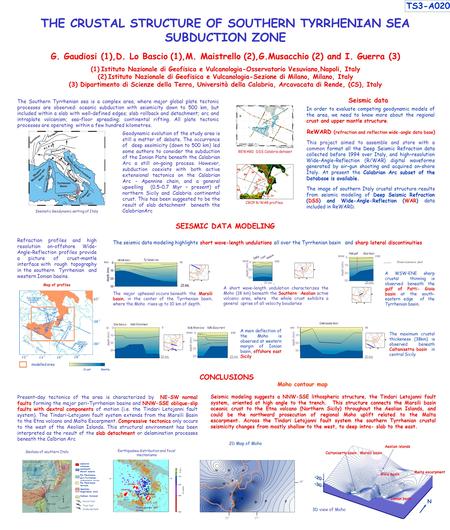 N THE CRUSTAL STRUCTURE OF SOUTHERN TYRRHENIAN SEA SUBDUCTION ZONE G. Gaudiosi (1),D. Lo Bascio (1),M. Maistrello (2),G.Musacchio (2) and I. Guerra (3)