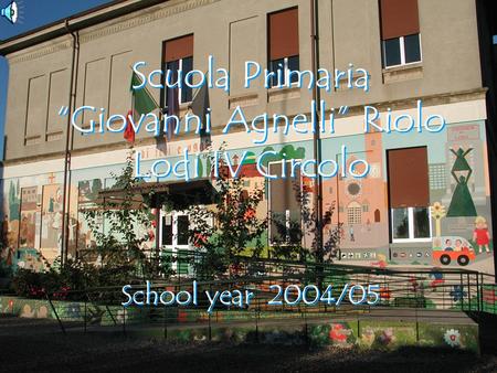 Scuola Primaria “Giovanni Agnelli” Riolo Lodi IV Circolo