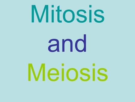Mitosis and Meiosis. The Cell Cycle DNA: contains the information that tells a cell how to make proteins. Chromosomes: coiled structure of DNA and protein.