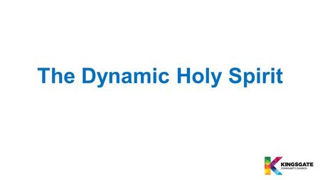 The Dynamic Holy Spirit. dunamis : (miraculous) power, might, strength.