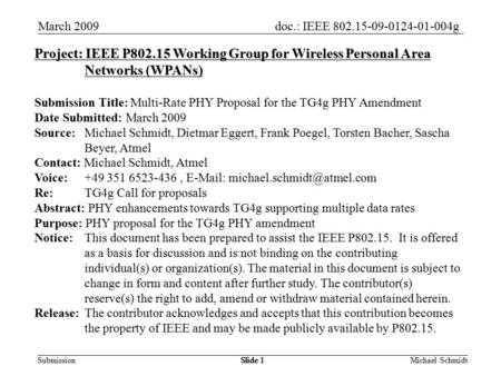Doc.: IEEE 802.15-09-0124-01-004g Submission March 2009 Michael SchmidtSlide 1 Project: IEEE P802.15 Working Group for Wireless Personal Area Networks.