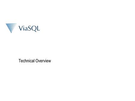 ViaSQL Technical Overview. Viaserv, Inc. 2 ViaSQL Support for S/390 n Originally a VSE product n OS/390 version released in 1999 n Identical features.