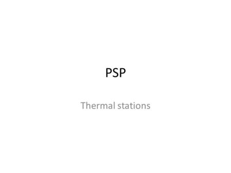 PSP Thermal stations. Thermal plant Electric power generation system block diagram Electric power generation system block diagram Steam station Major.