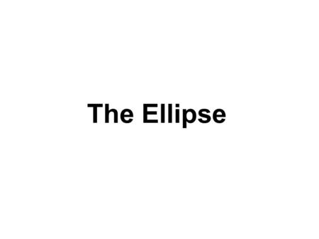The Ellipse.