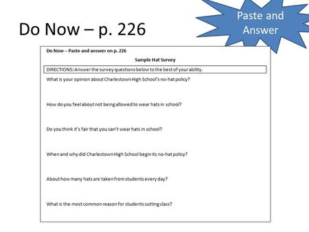 Do Now – p. 226 Paste and Answer. Today’s Objectives What kinds of questions will we be asking in our surveys? How will we format these questions and.